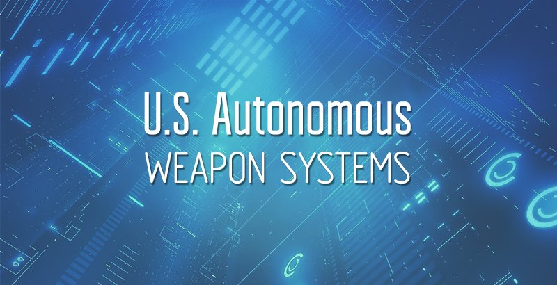 US-Autonomous-Weapon-Systems