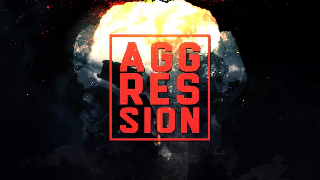 AGGRESSION