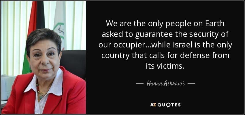 quote-we-are-the-only-people-on-earth-asked-to-guarantee-the-security-of-our-occupier-while-hanan-ashrawi-79-48-71
